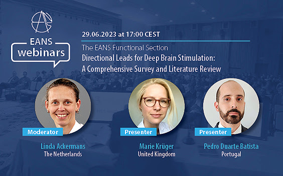 We are glad to invite you to the EANS webinar hosted by the Functional Section discussing: Directional Leads for Deep Brain Stimulation: A Comprehensive Survey and Literature Review